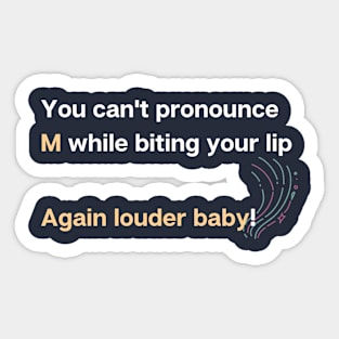 Again louder baby! Sticker